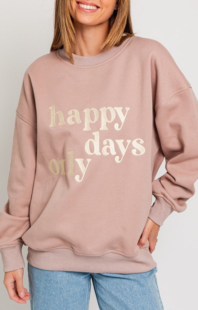 Le Lis Cocoa "Happy Days Only" Crewneck